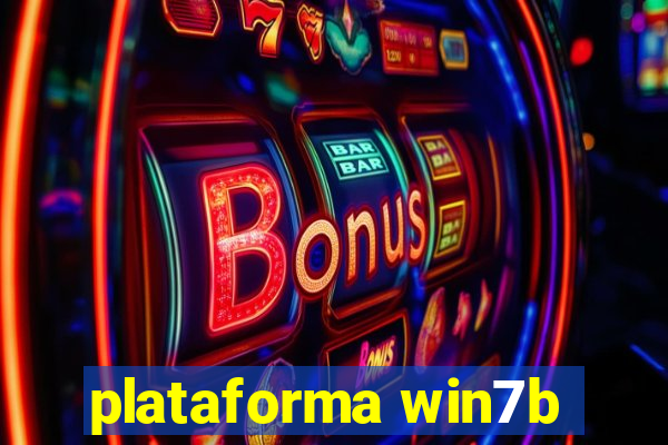 plataforma win7b